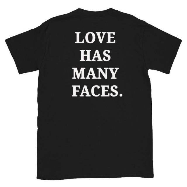 "Love Has Many Faces" Tee