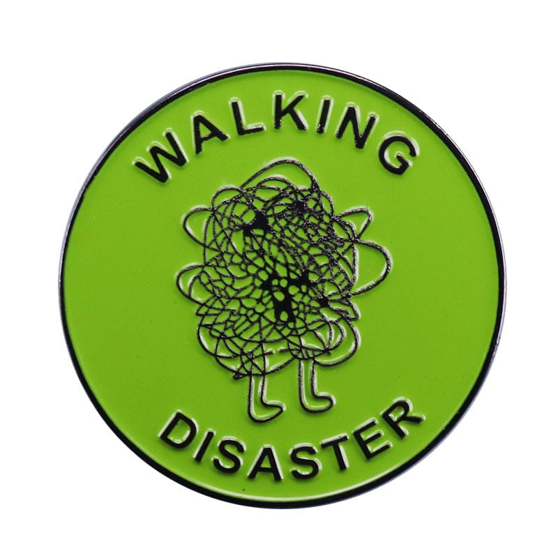 Walking Disaster Pin