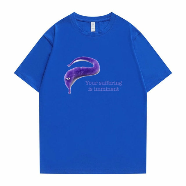 "Your Suffering Is Imminent" Tee