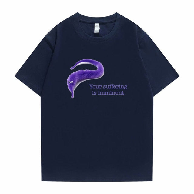 "Your Suffering Is Imminent" Tee