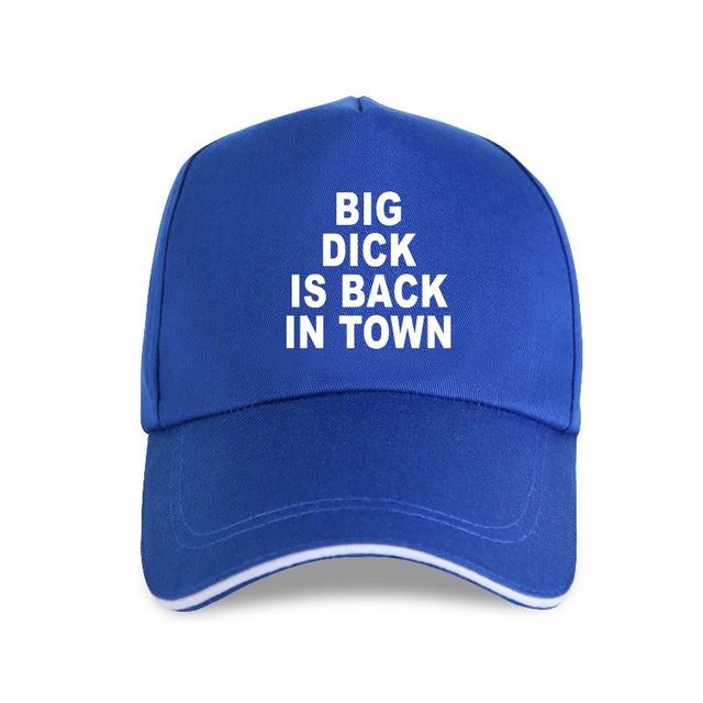 Big Dick Is Back In Town Hat
