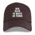 Big Dick Is Back In Town Hat