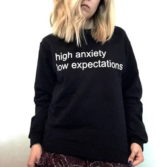"High Anxiety Low Expectations" Pullover