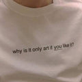 "Why Is It Only Art If You Like It" Tee