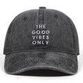"The Good Vibes Only" Dad Hat