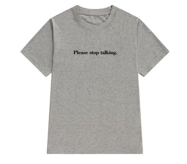 "Please Stop Talking" Tee