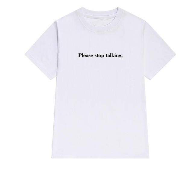 "Please Stop Talking" Tee