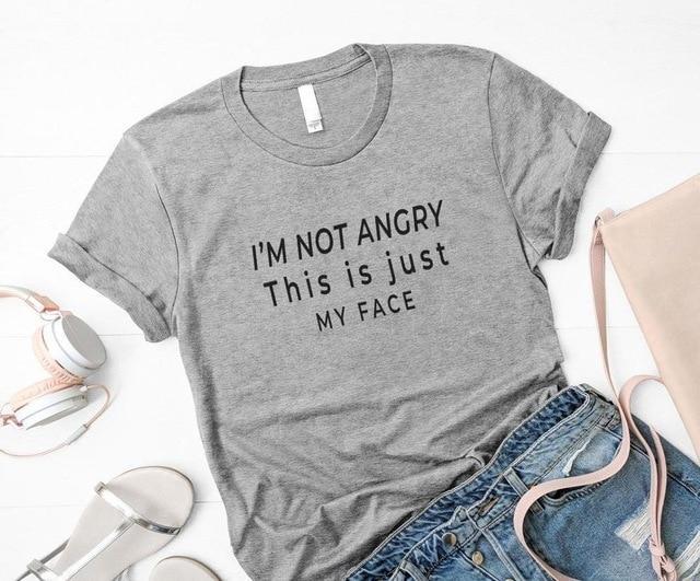 "I'm Not Angry This Is Just My Face" Tee