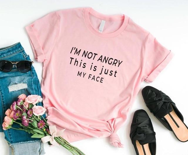 "I'm Not Angry This Is Just My Face" Tee