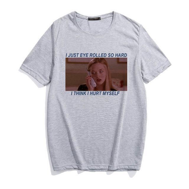 "I Just Eye Rolled So Hard I think I Hurt Myself" Tee